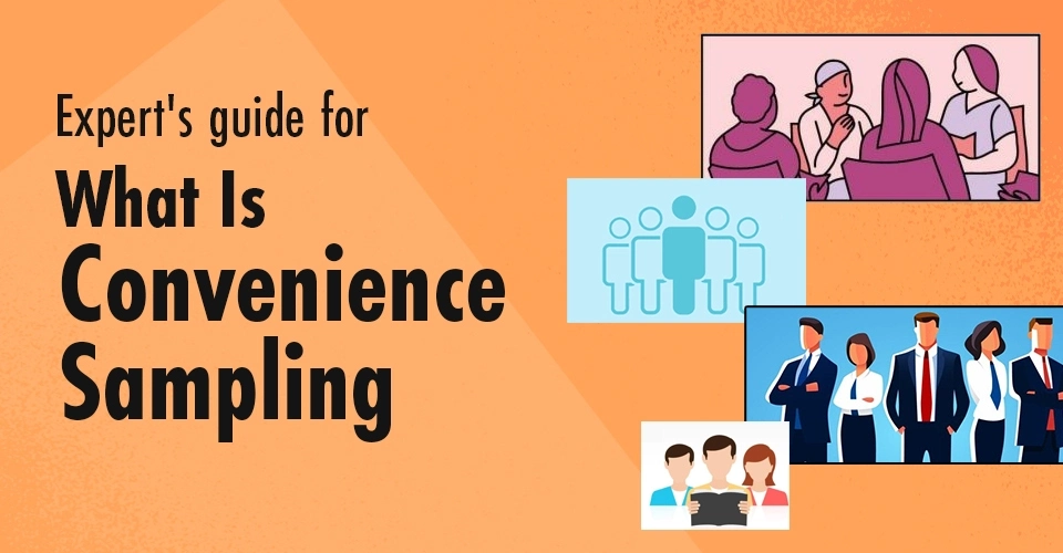 expert guide for what is convenience sampling